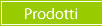 Prodotti