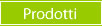 Prodotti